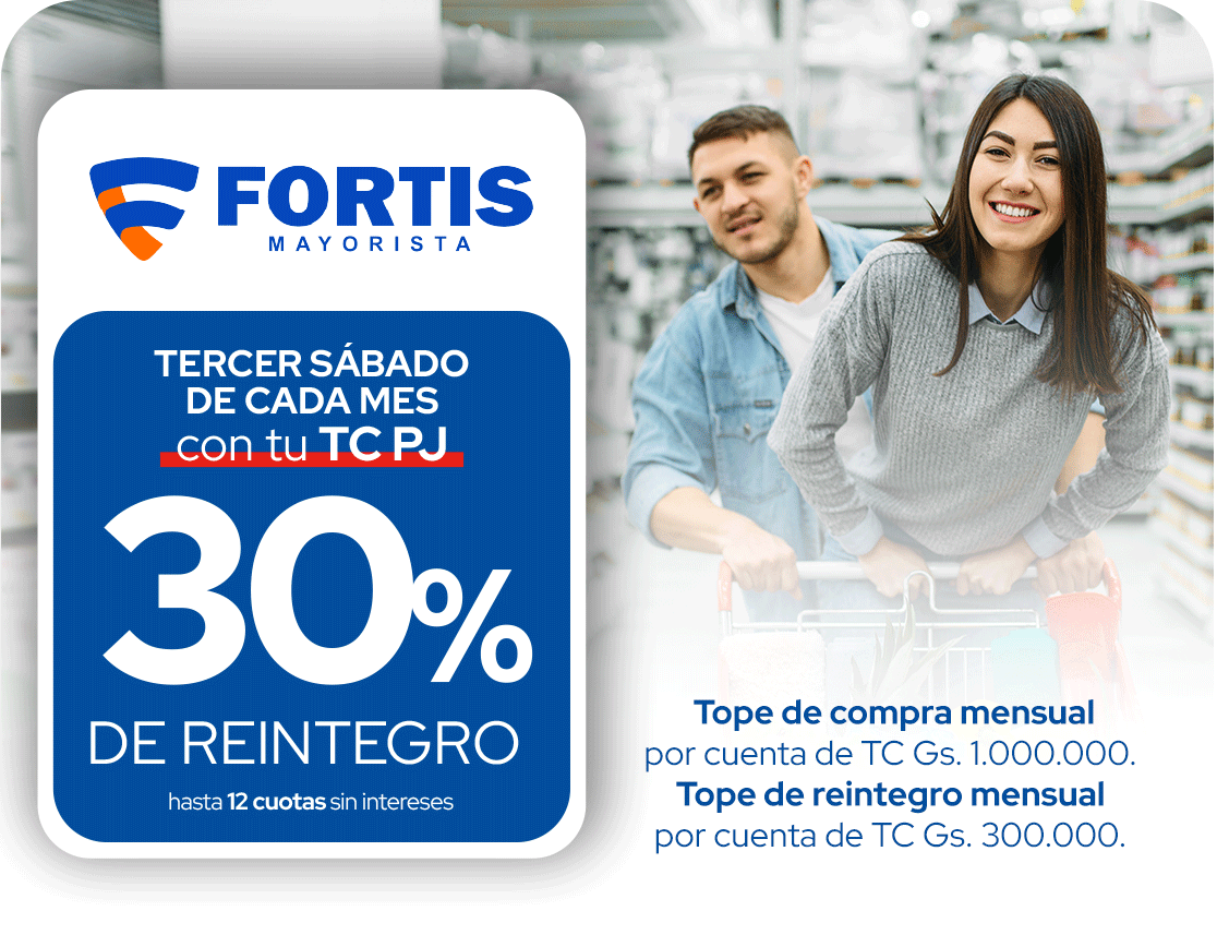 Fortis 30% Reintegro + 12 Cuotas s/intereses Supermercado